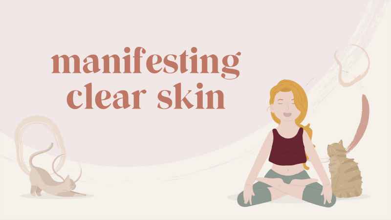 How To Manifest Clear Skin
