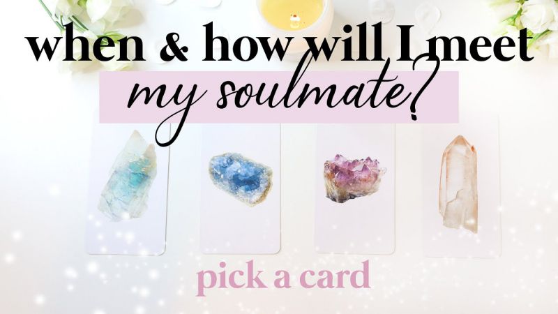 pick a card when will i meet my soulmate